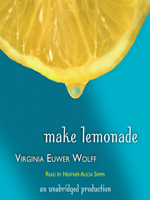 Title details for Make Lemonade by Virginia Euwer Wolff - Available